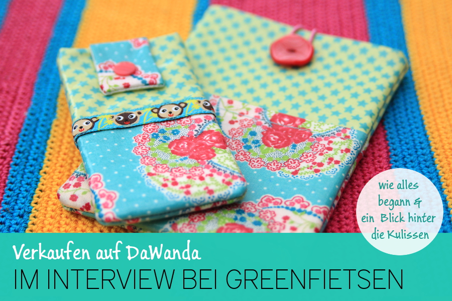 stitchydoo: Verkaufen auf DaWanda | Im Interview bei greenfietsen - wie alles begann und ein Blick hinter die Kulissen